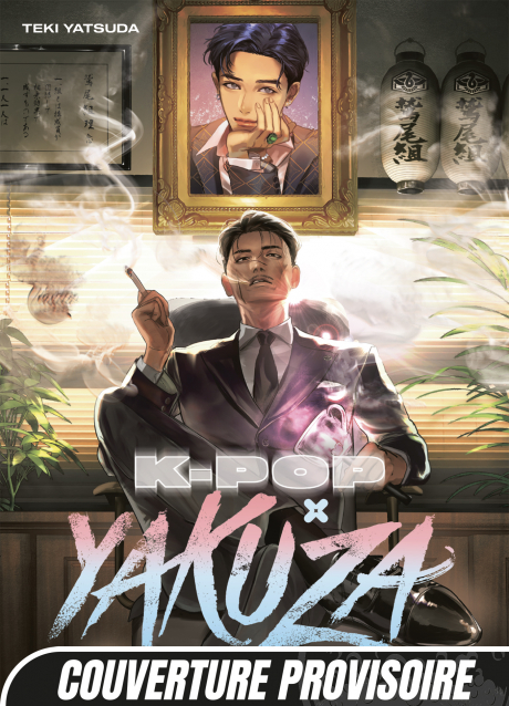 Couverture provisoire du manga K-Pop X Yakuza édité par Mangetsu